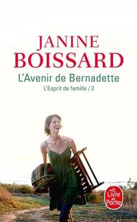 L'esprit de famille. Vol. 2. L'avenir de Bernadette