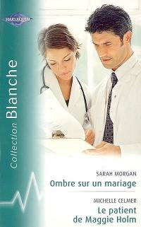 Ombre sur un mariage. Le patient de Maggie Holm