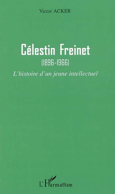 Célestin Freinet, 1896-1966 : l'histoire d'un jeune intellectuel