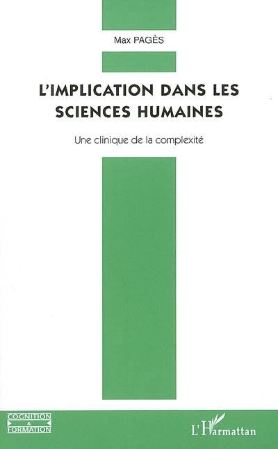 L'implication dans les sciences humaines : une clinique de la complexité