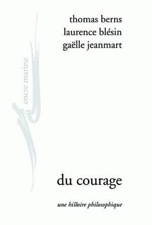 Du courage : une histoire philosophique