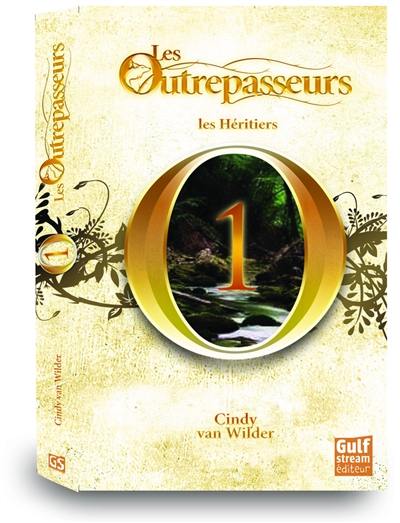 Les Outrepasseurs. Vol. 1. Les héritiers