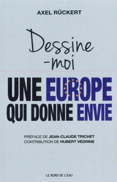 Dessine-moi une Europe qui donne envie