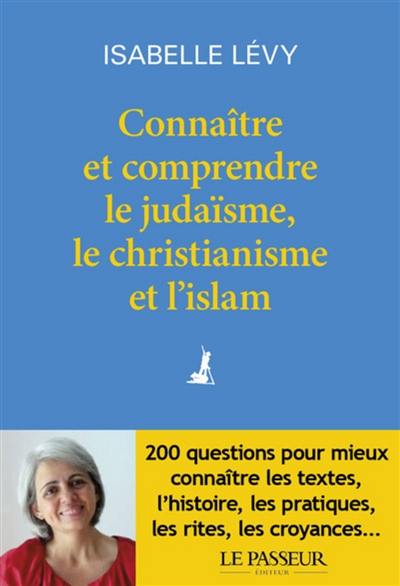 Connaître et comprendre le judaïsme, le christianisme et l'islam