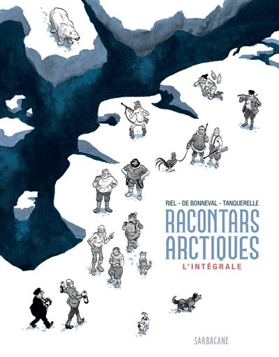 Racontars arctiques : l'intégrale