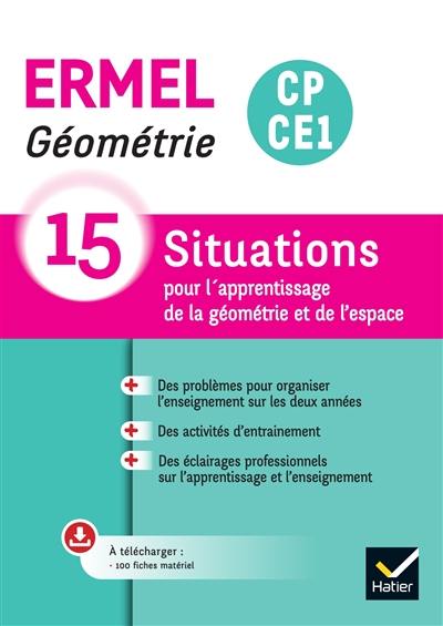 Géométrie CP, CE1 : 15 situations pour l'apprentissage de la géométrie et de l'espace