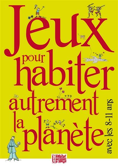 Jeux pour habiter autrement la planète : avec les 8-11 ans