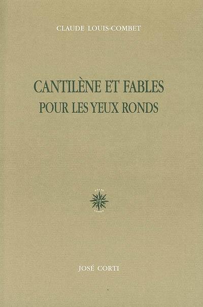 Cantilène et fables pour les yeux ronds