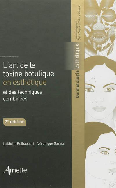 L'art de la toxine botulique en esthétique : et des techniques combinées