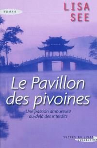 Le pavillon des pivoines : une passion amoureuse au-delà des interdits