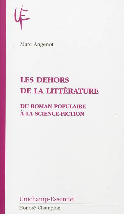 Les dehors de la littérature : du roman populaire à la science-fiction