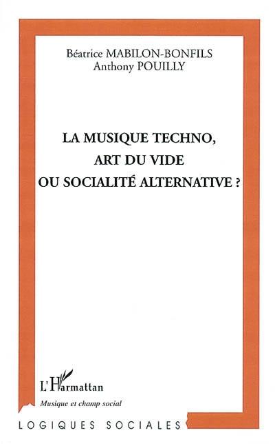 La musique techno, art du vide ou socialité alternative ?