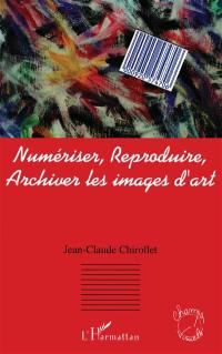 Numériser, reproduire, archiver les images d'art