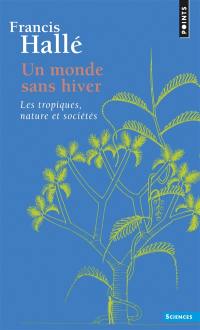 Un monde sans hiver : les tropiques, nature et sociétés