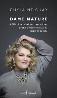 Dame mature : réflexion comico-dramatique d'une périménopausée velue et moite