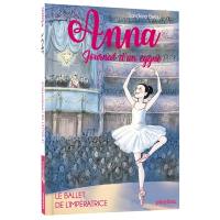 Anna, journal d'un cygne. Vol. 2. Le ballet de l'impératrice