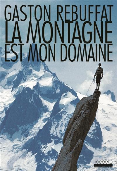 La montagne est mon domaine