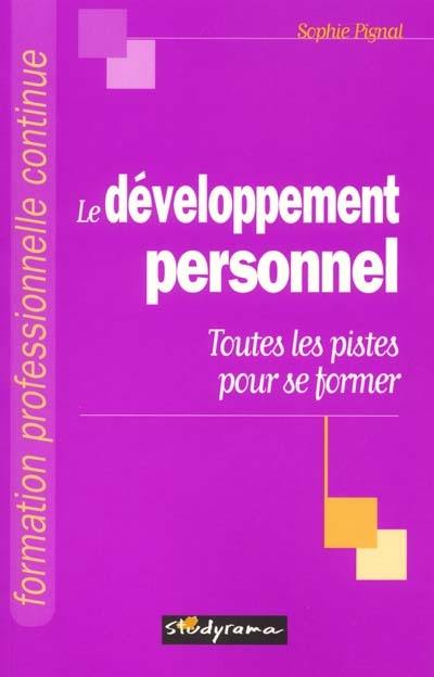 Le développement personnel : toutes les pistes pour se former