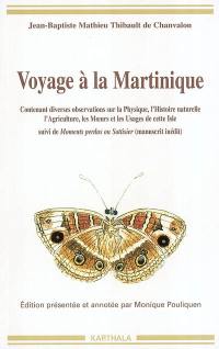 Voyage à la Martinique 1751-1756 : contenant diverses observations sur la physique, l'histoire naturelle, l'agriculture, les moeurs et les usages de cette isle. Moments perdus ou Sottisier