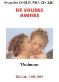 De solides amitiés : témoignages