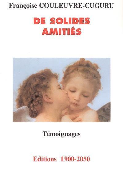 De solides amitiés : témoignages