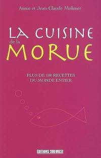 La cuisine de la morue : plus de 100 recettes du monde entier