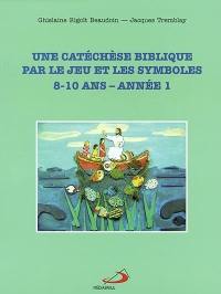 Une catéchèse biblique par le jeu et les symboles, 1re