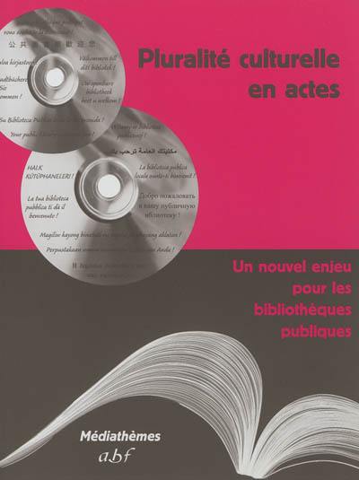 Pluralité culturelle en actes : un nouvel enjeu pour les bibliothèques publiques