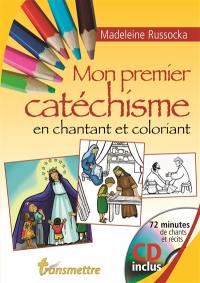 Mon premier catéchisme : en chantant et coloriant