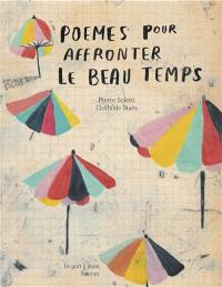 Poèmes pour affronter le beau temps & profiter du mauvais