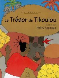 Les aventures de Tikoulou. Le trésor de Tikoulou