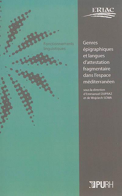 Genres épigraphiques et langues d'attestation fragmentaire dans l'espace méditerranéen