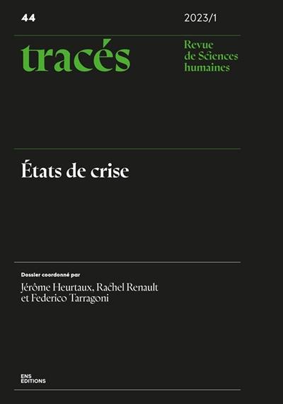 Tracés, n° 44. Etats de crise