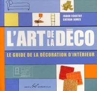 L'art de la déco : le guide de la décoration d'intérieur