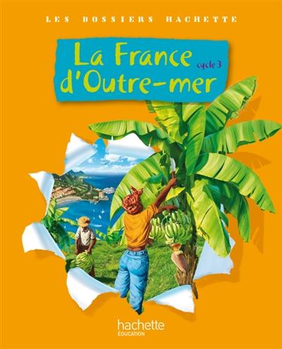 La France d'outre-mer, cycle 3