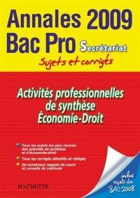 Activités professionnelles de synthèse, économie-droit, bac pro secrétariat : annales 2009, sujets et corrigés