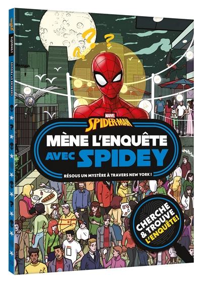 Spider-Man : mène l'enquête avec Spidey, résous un mystère à travers New York ! : cherche & trouve, l'enquête