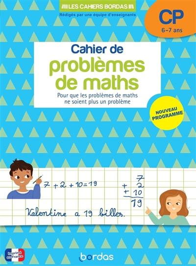 Cahier de problèmes de maths CP, 6-7 ans : pour que les problèmes de maths ne soient plus un problème : nouveau programme 2024