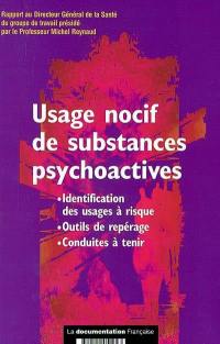 Usage nocif de substances psychoactives : identification des usages à risque, outils de repérage, conduites à tenir : rapport au directeur général de la santé