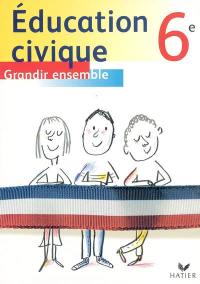 Education civique 6e : grandir ensemble