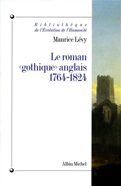 Le roman gothique anglais : 1764-1824