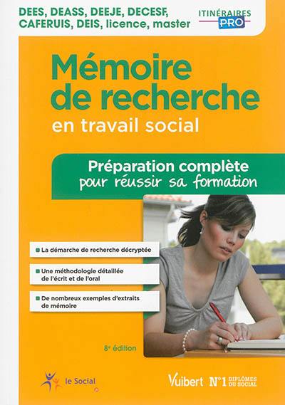 Mémoire de recherche en travail social : DEES, DEASS, DEEJE, DECESF, CAFERUIS, DEIS, licence, master