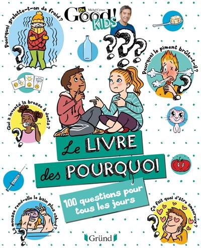 Le livre des pourquoi : 100 questions pour tous les jours