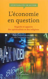 L'économie en question : regards et apports des spiritualités et des religions