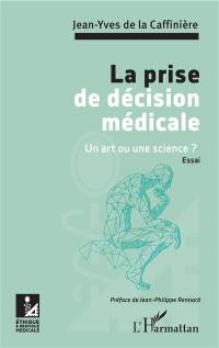 La prise de décision médicale : un art ou une science ? : essai