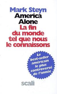 America alone : la fin du monde tel que nous le connaissons