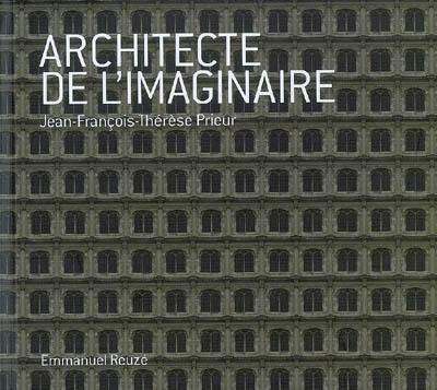 Architecte de l'imaginaire : Jean-François-Thérèse Prieur