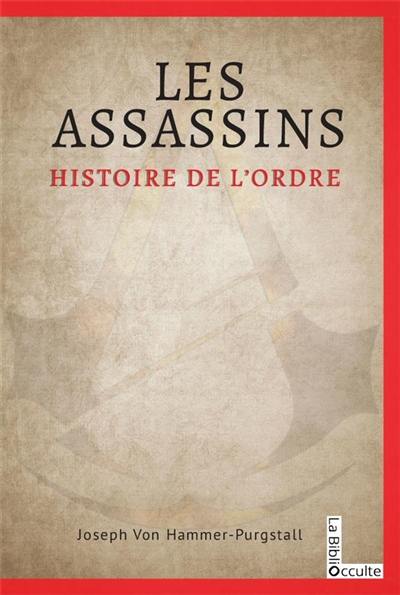 Les assassins : histoire de l'ordre