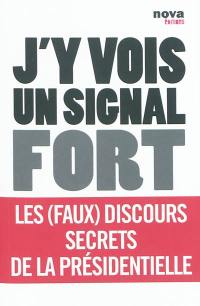 J'y vois un signal fort : les (faux) discours secrets de la présidentielle