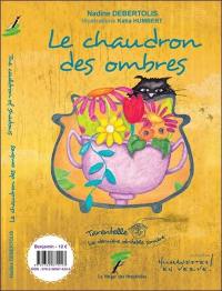 Tarentelle, la dernière véritable sorcière. Le chaudron des ombres. The cauldron of shadows. Tarantella, the last true witch. Le chaudron des ombres. The cauldron of shadows